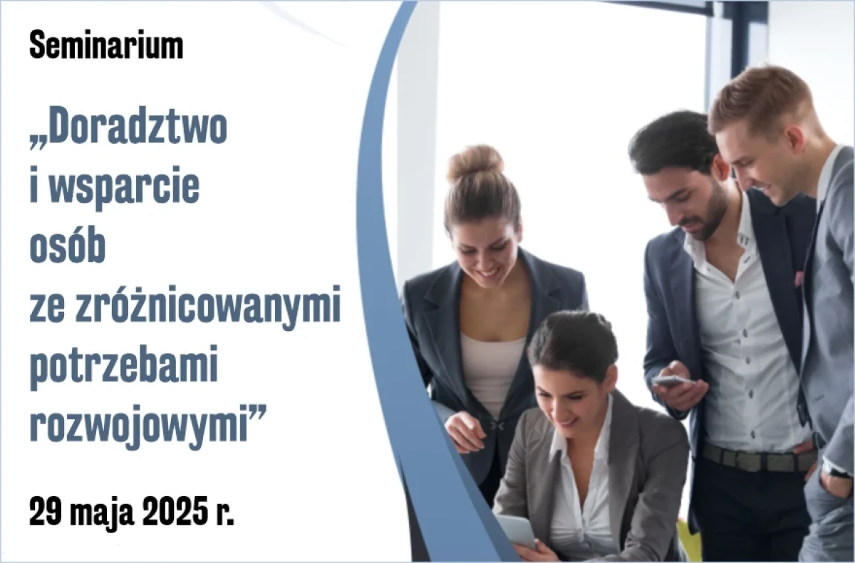 Seminarium „Doradztwo i wsparcie osób ze zróżnicowanymi potrzebami rozwojowymi”
