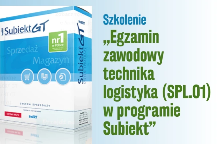 Egzamin zawodowy technika logistyka (SPL.01) w programie Subiekt