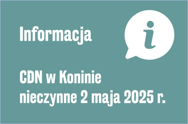 Informacja o nieczynnej placówce CDN w Koninie w dniu 2 maja 2025 r.
