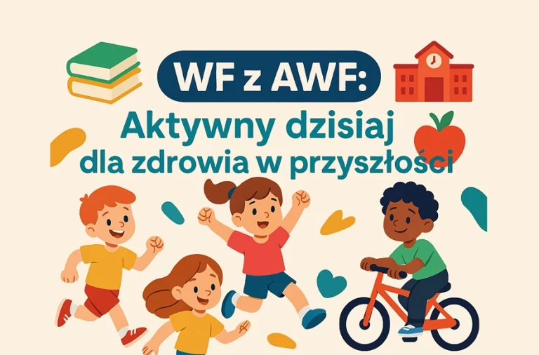 Nowa inicjatywa dla szkół w ramach projektu „WF z AWF: Aktywny dzisiaj dla zdrowia w przyszłości”