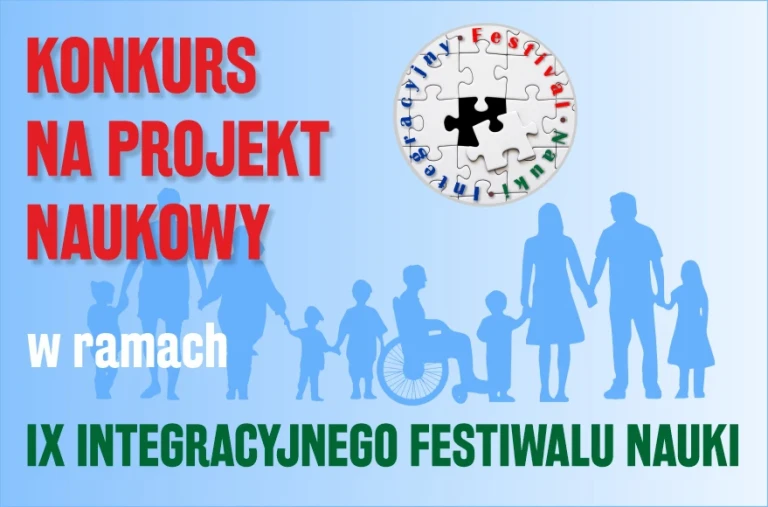 Konkurs na projekt naukowy w ramach IX Integracyjnego Festiwalu Nauki